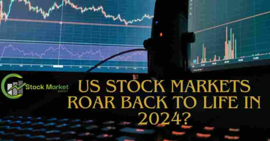 US Stock Markets Roar Back to Life in 2024